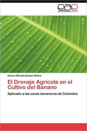 El Drenaje Agricola En El Cultivo del Banano