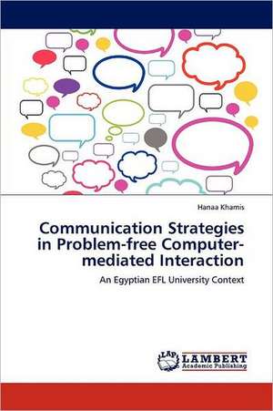 Communication Strategies in Problem-free Computer-mediated Interaction de Hanaa Khamis