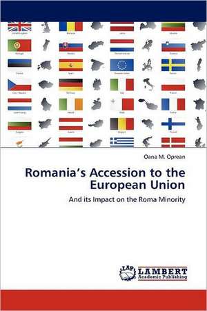 Romania's Accession to the European Union de Oana M. Oprean