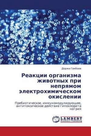 Reaktsii organizma zhivotnykh pri nepryamom elektrokhimicheskom okislenii de Gomboev Dorzhi