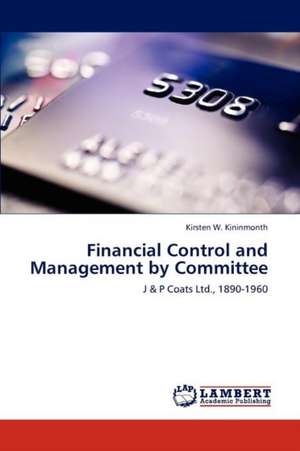 Financial Control and Management by Committee de Kirsten W. Kininmonth