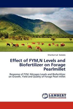 Effect of FYM,N Levels and Biofertilizer on Forage Pearlmillet de Golada Shankar Lal