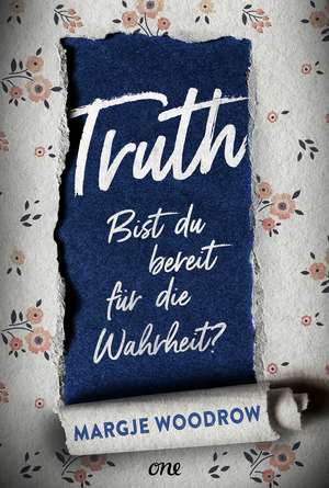 Truth - Bist du bereit für die Wahrheit? de Margje Woodrow