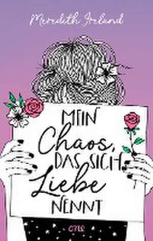 Mein Chaos, das sich Liebe nennt de Meredith Ireland