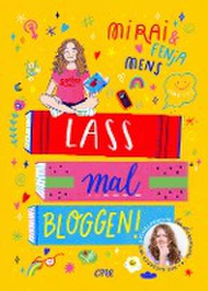 Lass mal bloggen! - Der Ratgeber von Buchbloggerin lesehexemimi de Mirai Mens