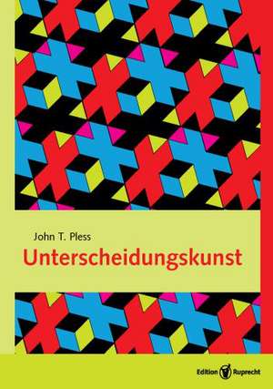 Unterscheidungskunst de John T. Pless