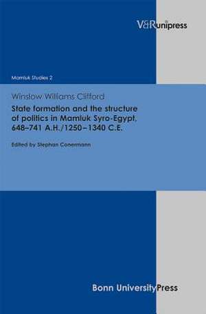 State Formation and the Structure of Politics in Mamluk Syro-Egypt, 648-741 A.H./1250-1340 C.E.: Elterninterviews, Praxisberichte Und Eine Wissenschaftliche Reflexion Von Kerstin Lammer de Winslow Williams Clifford