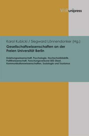 Gesellschaftswissenschaften an Der Freien Universitat Berlin: Erziehungswissenschaft, Psychologie, Hochschuldidaktik, Politikwissenschaft, Forschungsv de Karol Kubicki