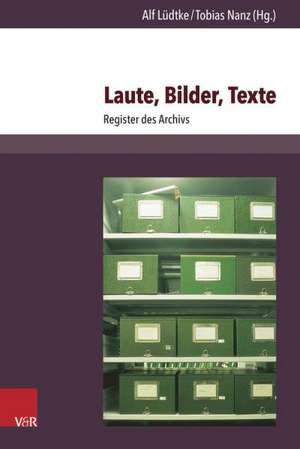 Laute, Bilder, Texte de Alf Lüdtke