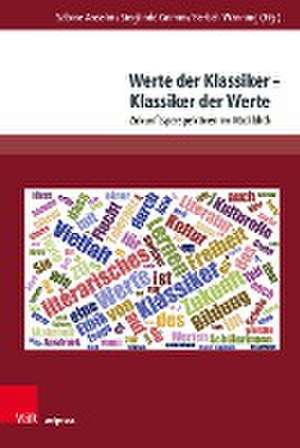 Werte der Klassiker Klassiker der Werte: Zukunftsperspektiven im Ruckblick de Sabine Anselm