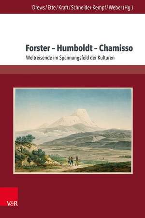 Forster - Humboldt - Chamisso de Julian Drews