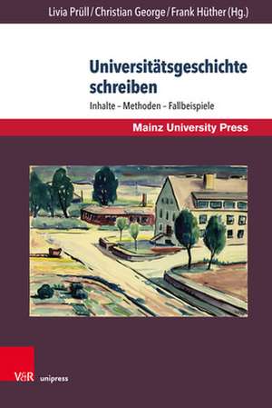 Universitätsgeschichte schreiben de Livia Prüll