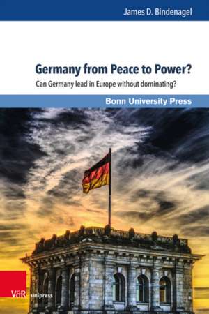 Germany from Peace to Power? de James D. Bindenagel