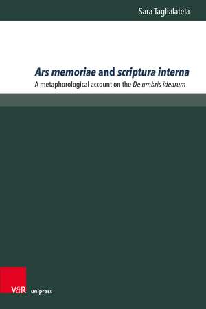 Ars memoriae and scriptura interna: A metaphorological account on the De umbris idearum de Dr. Sara Taglialatela