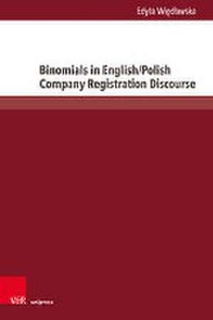 Binomials in English/Polish Company Registration Discourse: The Study of Linguistic Profile and Translation Patterns de Edyta Wieclawska