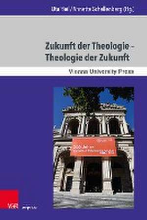 Zukunft der Theologie - Theologie der Zukunft: 200 Jahre Evangelisch-Theologische Fakultt Wien de Uta Heil