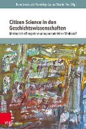 Citizen Science in den Geschichtswissenschaften: Methodische Perspektive oder perspektivlose Methode? de Ren Smolarski