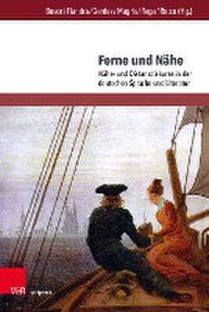 Ferne und Nhe: Nhe- und Distanzdiskurse in der deutschen Sprache und Literatur de Lorella Bosco