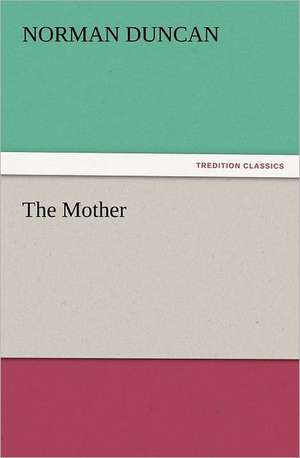 The Mother de Norman Duncan