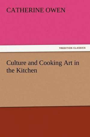 Culture and Cooking Art in the Kitchen de Catherine Owen