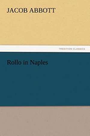 Rollo in Naples de Jacob Abbott