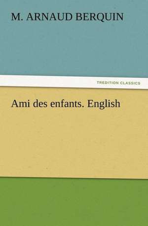 Ami Des Enfants. English: His Sea Stories de M. (Arnaud) Berquin