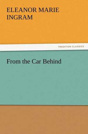 From the Car Behind de Eleanor M. (Eleanor Marie) Ingram