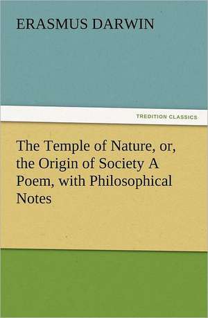 The Temple of Nature, Or, the Origin of Society a Poem, with Philosophical Notes: Buccaneer de Erasmus Darwin