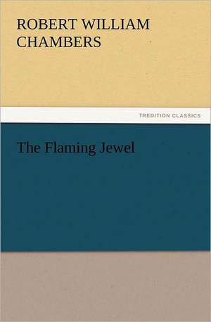 The Flaming Jewel de Chambers Robert W. (Robert William)