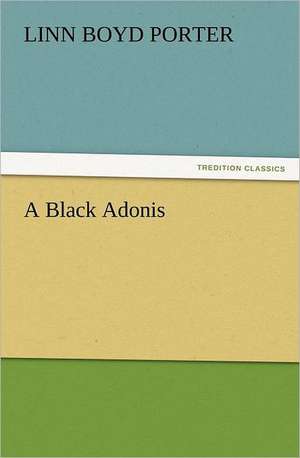 A Black Adonis de Linn Boyd Porter