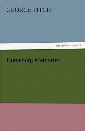 Homeburg Memories de George Fitch