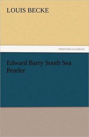 Edward Barry South Sea Pearler de Louis Becke