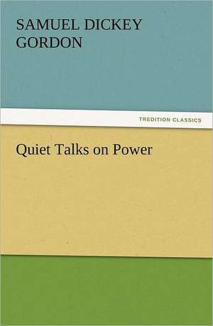 Quiet Talks on Power de S. D. (Samuel Dickey) Gordon