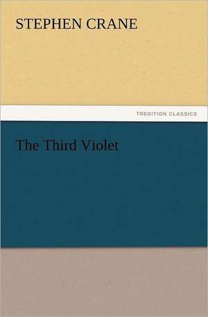 The Third Violet de Stephen Crane