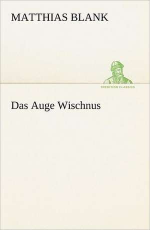 Das Auge Wischnus de Matthias Blank