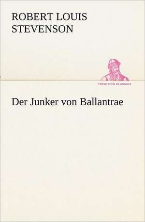 Der Junker Von Ballantrae: Margarete Thesing) de Robert Louis Stevenson