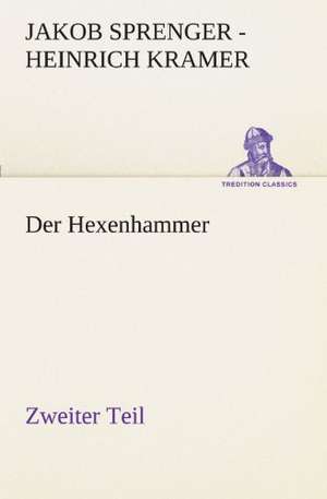 Der Hexenhammer. Zweiter Teil: Margarete Thesing) de Jakob Sprenger - Heinrich Kramer (Institoris)