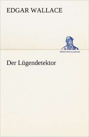 Der Lugendetektor: Margarete Thesing) de Edgar Wallace