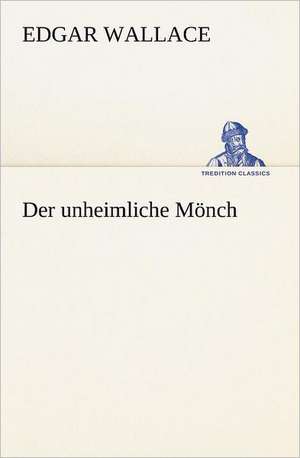 Der Unheimliche Monch: Margarete Thesing) de Edgar Wallace