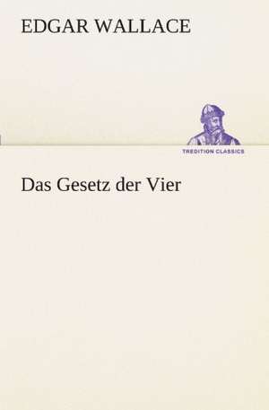 Das Gesetz Der Vier: Margarete Thesing) de Edgar Wallace