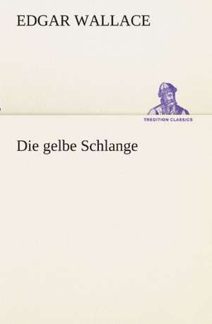 Die Gelbe Schlange: Margarete Thesing) de Edgar Wallace