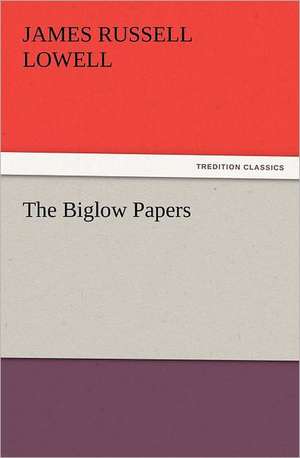 The Biglow Papers de James Russell Lowell