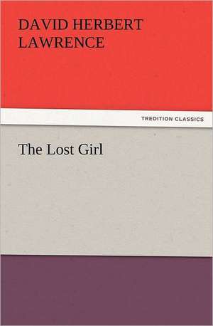 The Lost Girl de D. H. (David Herbert) Lawrence