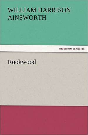 Rookwood de William Harrison Ainsworth