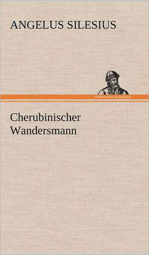 Cherubinischer Wandersmann de Angelus Silesius