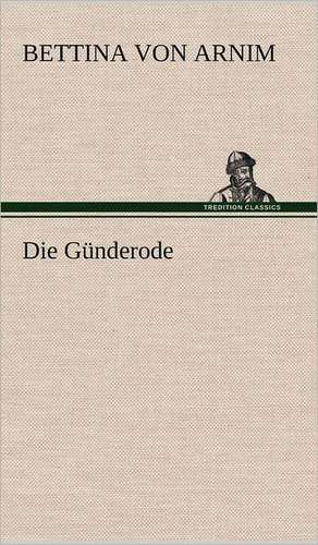 Die Günderode de Bettina Von Arnim