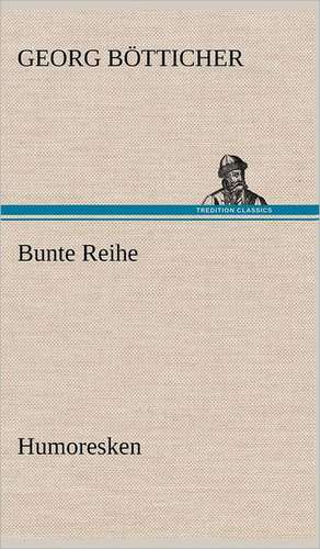 Bunte Reihe de Georg Bötticher