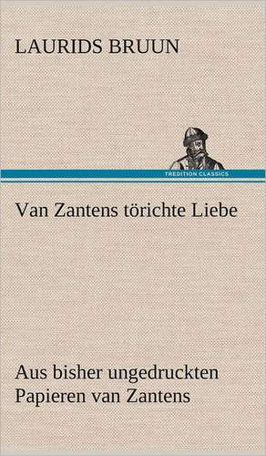 Van Zantens Torichte Liebe: Die Saugethiere 1 de Laurids Bruun