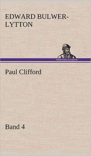 Paul Clifford Band 4 de Edward Bulwer-Lytton