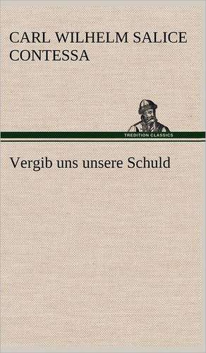 Vergib Uns Unsere Schuld: Die Saugethiere 1 de Carl Wilhelm Salice Contessa